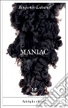 Maniac. E-book. Formato EPUB ebook di Benjamín Labatut