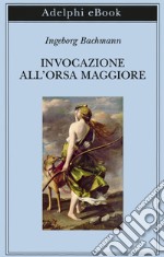 Invocazione all’Orsa Maggiore. E-book. Formato EPUB ebook