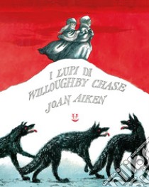 I lupi di Willoughby Chase. E-book. Formato EPUB ebook di Joan Aiken