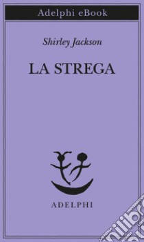 La strega. E-book. Formato EPUB ebook di Shirley Jackson