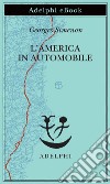 L’America in automobile. E-book. Formato EPUB ebook di Georges Simenon
