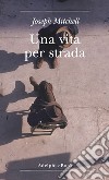 Una vita per strada: Diventare parte della città. E-book. Formato EPUB ebook di Joseph Mitchell