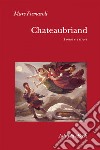 Chateubriand: Poesia e terrore. E-book. Formato EPUB ebook di Marc Fumaroli