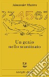 Un genio nello scantinato: Biografia di un uomo felice. E-book. Formato EPUB ebook di Alexander Masters