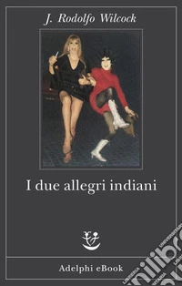 I due allegri indiani. E-book. Formato EPUB ebook