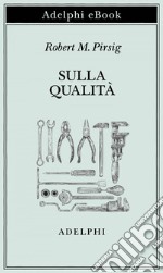 Sulla Qualità: Scritti scelti e inediti. E-book. Formato EPUB ebook