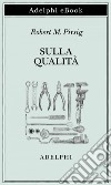 Sulla Qualità: Scritti scelti e inediti. E-book. Formato EPUB ebook