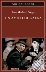 Un amico di Kafka: e altre storie. E-book. Formato EPUB ebook