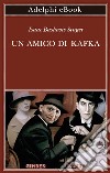 Un amico di Kafka: e altre storie. E-book. Formato EPUB ebook