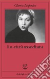 La città assediata. E-book. Formato EPUB ebook di Clarice Lispector