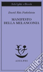 Manifesto della Melanconia. E-book. Formato EPUB ebook