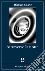 Attraverso la notte. E-book. Formato EPUB ebook