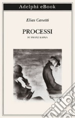 Processi: Su Franz Kafka. E-book. Formato EPUB ebook