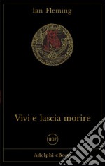 Vivi e lascia morire. E-book. Formato EPUB ebook