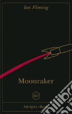 Moonraker. E-book. Formato EPUB ebook