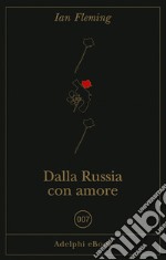 Dalla Russia con amore. E-book. Formato EPUB ebook