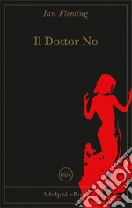 Il Dottor No. E-book. Formato EPUB ebook