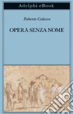 Opera senza nome. E-book. Formato EPUB ebook