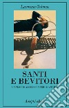 Santi e bevitori: Un viaggio alcolico in terre astemie. E-book. Formato EPUB ebook