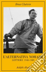 L’alternativa nomade: Lettere 1948-1989. E-book. Formato EPUB