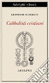 Cabbalisti cristiani. E-book. Formato EPUB ebook