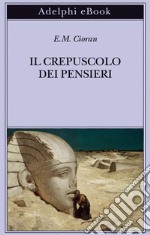 Il crepuscolo dei pensieri. E-book. Formato EPUB ebook