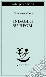 Indagini su Hegel. E-book. Formato EPUB ebook