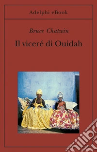 Il viceré di Ouidah. E-book. Formato EPUB ebook