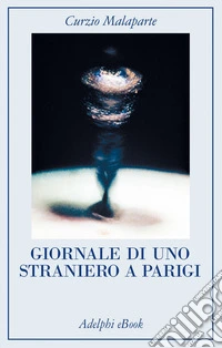 Giornale di uno straniero a Parigi. E-book. Formato EPUB ebook