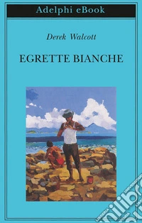 Egrette bianche. E-book. Formato EPUB ebook