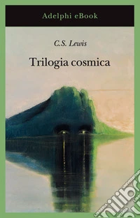 Trilogia cosmica. E-book. Formato EPUB ebook