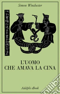 L’uomo che amava la Cina. E-book. Formato EPUB ebook