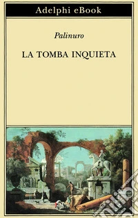 La tomba inquieta: Un ciclo di parole. E-book. Formato EPUB ebook