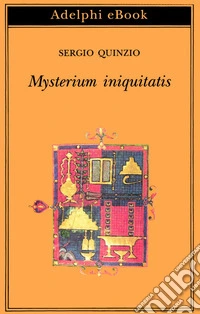 Mysterium iniquitatis: Le encicliche dell’ultimo papa. E-book. Formato EPUB ebook