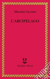 L’Arcipelago. E-book. Formato EPUB ebook
