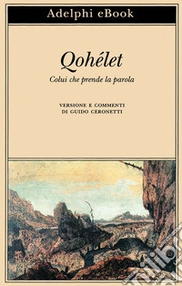 Qohélet: Colui che prende la parola. E-book. Formato EPUB ebook