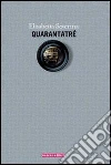 Quarantatré. E-book. Formato EPUB ebook di Elisabetta Severina