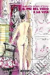 Il più bel vizio è la vita. E-book. Formato EPUB ebook di Elisabetta Chicco Vitzizzai