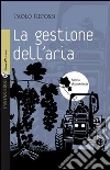 La gestione dell'aria. E-book. Formato EPUB ebook di Paolo Repossi