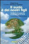 Il suolo è dei nostri figli. Cassinetta di Lugagnano, un esempio che fa scuola. E-book. Formato EPUB ebook di Chiara Sasso