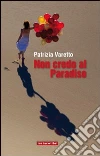 Non credo al Paradiso. E-book. Formato EPUB ebook di Patrizia Varetto