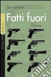 Fatti fuori. E-book. Formato EPUB ebook di Iain Levison