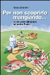 Per non scoprirlo mangiando... La sicurezza alimentare nel nostro Paese. E-book. Formato EPUB ebook
