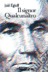 Il signor Qualcunaltro. E-book. Formato EPUB ebook di Joël Egloff