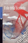 Il dio della bicicletta. E-book. Formato EPUB ebook di Marco Ballestracci