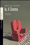 Io, il cinema. Autobiografia non autorizzata. E-book. Formato EPUB ebook di Massimo Canuti