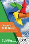L'energia delle parole: Ventidue racconti per guardare il mondo con gli occhi del cambiamento. E-book. Formato EPUB ebook di Giuseppe Culicchia