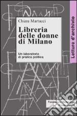 Libreria delle donne di Milano. Un laboratorio di pratica politica: Un laboratorio di pratica politica. E-book. Formato PDF