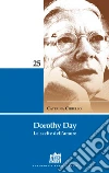 Dorothy Day. Le scelte dell'amore. E-book. Formato EPUB ebook di Ciriello Caterina