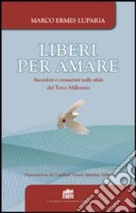 Liberi per amare. Sacerdoti e consacrati nelle sfide del Terzo Millennio. E-book. Formato EPUB ebook